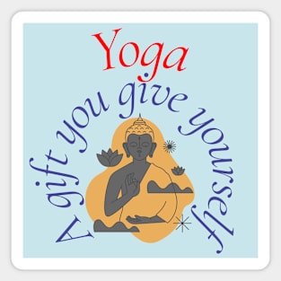 YOGA-A Gift You Give Yourself Magnet